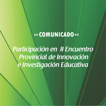 Participación en  II Encuentro Provincial de Innovación e Investigación Educativa
