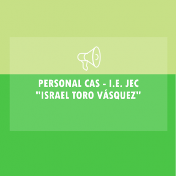 CONVOCATORIA DE PERSONAL CAS – I.E. JEC «ISRAEL TORO VÁSQUEZ»