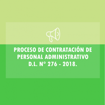 PROCESO DE CONTRATACIÓN DE PERSONAL ADMINISTRATIVO D.L. N° 276 – 2018.