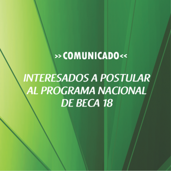 INTERESADOS A POSTULAR AL PROGRAMA NACIONAL DE BECA 18