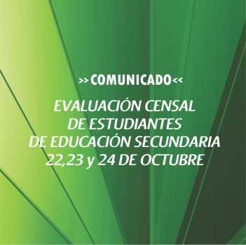 EVALUACIÓN CENSAL DE ESTUDIANTES DE EDUCACIÓN SECUNDARIA 22,23 Y 24 DE OCTUBRE