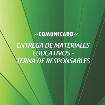 ENTREGA DE MATERIALES EDUCATIVOS – TERNA DE RESPONSABLES