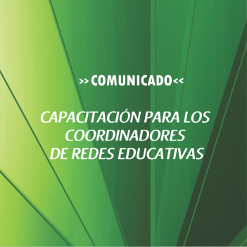 CAPACITACIÓN PARA LOS COORDINADORES DE REDES EDUCATIVAS