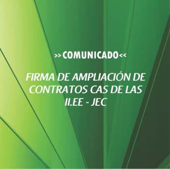 FIRMA DE AMPLIACIÓN DE CONTRATOS CAS DE LAS II.EE – JEC