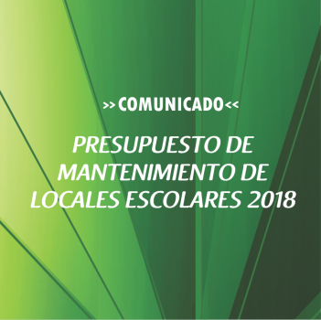 PRESUPUESTO DE MANTENIMIENTO DE LOCALES ESCOLARES 2018