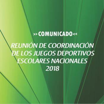 REUNIÓN DE COORDINACIÓN DE LOS JUEGOS DEPORTIVOS ESCOLARES NACIONALES 2018